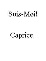 Suis Moi! Caprice